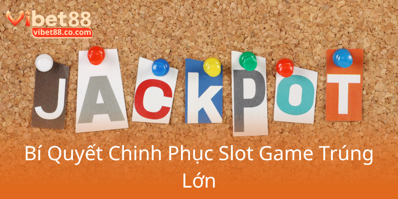 Nổ Hũ Miễn Phí - Cánh Cổng Vàng Đổi Đời Mơ Ước Tại Vibet88 1 Bi Quyet Chinh Phuc Slot Game Trung Lon0