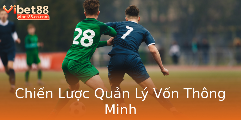 Chiến Lược Quản Lý Vốn Thông Minh Chiến Lược Quản Lý Vốn Thông Minh
