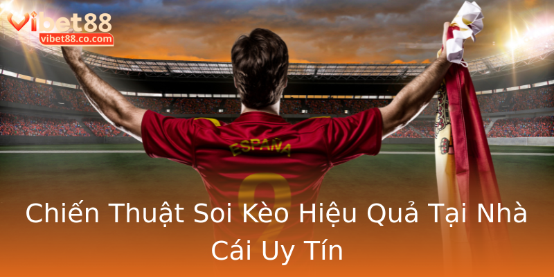 Chiến Thuật Soi Kèo Hiệu Quả Tại Nhà Cái Uy Tín Chiến Thuật Soi Kèo Hiệu Quả Tại Nhà Cái Uy Tín