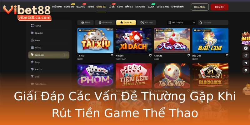 Giải Đáp Các Vấn Đề Thường Gặp Khi Rút Tiền Game Thể Thao Giải Đáp Các Vấn Đề Thường Gặp Khi Rút Tiền Game Thể Thao