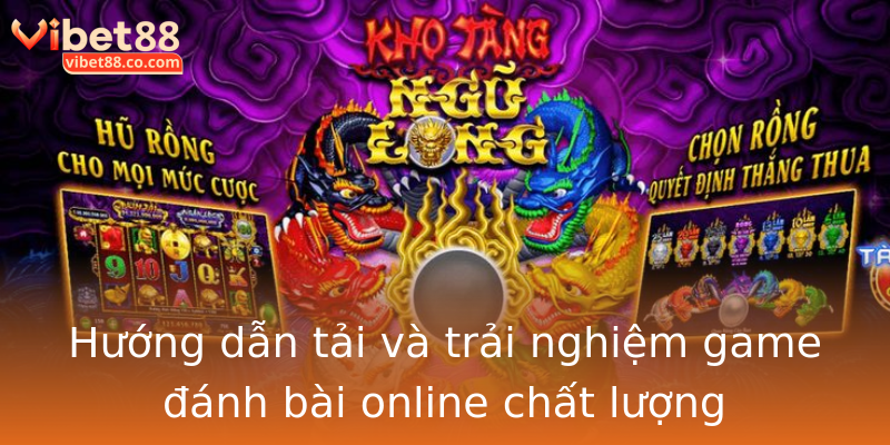 Hướng dẫn tải và trải nghiệm game đánh bài online chất lượng Hướng dẫn tải và trải nghiệm game đánh bài online chất lượng