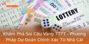 Kham Pha Soi Cau Vang 7777 Phuong Phap Du Oan Chinh Xac Tu Nha Cai Vibet88