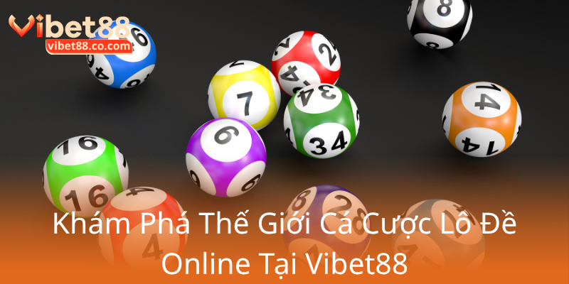 Bạch Thủ Lô - Bí Quyết Chinh Phục Nhà Cái Vibet88 Dễ Dàng Và Hiệu Quả Nhất 1 Kham Pha The Gioi Ca Cuoc Lo De Online Tai Vibet880