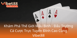 Kham Pha The Gioi Mau Binh Dau Truong Ca Cuoc Truc Tuyen Dinh Cao Cung Vibet880