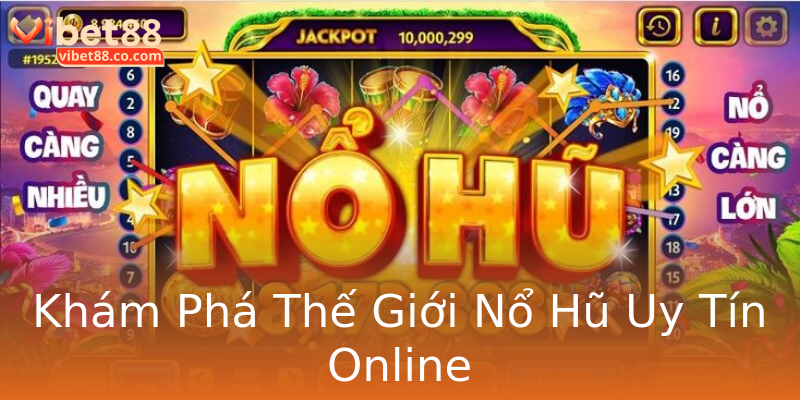 Khám Phá Thế Giới Nổ Hũ Uy Tín Online Khám Phá Thế Giới Nổ Hũ Uy Tín Online
