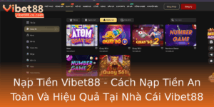 Nap Tien Vibet88 Cach Nap Tien An Toan Va Hieu Qua Tai Nha Cai Vibet88