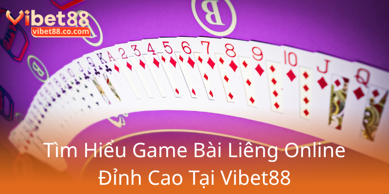 Trải Nghiệm Đỉnh Cao Với Game Bài Liêng - Khám Phá Không Gian Trực Tuyến Tại Vibet88 1 Tim Hieu Game Bai Lieng Online Dinh Cao Tai Vibet880